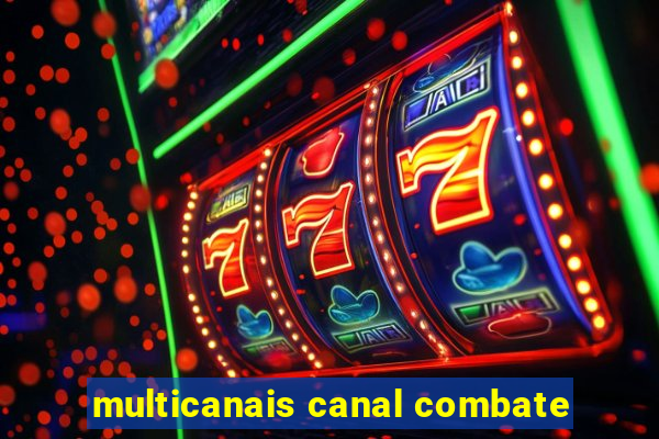 multicanais canal combate